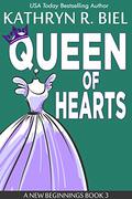 Queen of Hearts (A New Beginnings #3) by Kathryn R. Biel