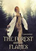 The Forest and the Flames (The Chronicles of Matilda, Lady of Flanders #2) by G. Lawrence