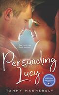 Persuading Lucy by Tammy Mannersly
