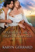 Marriage with a Proper Stranger (Men of Wollstonecraft Hall #1) by Karyn Gerrard