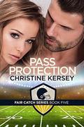 Pass Protection  (Fair Catch Series, Book Five) by Christine Kersey