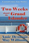 Two Weeks aboard the Grand Islander (Coastal Cruise Line Stories #2) by Amie Denman