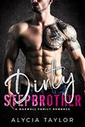 Dirty Stepbrother (Maxwell Family #8) by Alycia Taylor