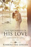 The Tenderness of His Love by Kimberly Rae Jordan