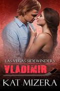 Las Vegas Sidewinders: Vladimir by Kat Mizera