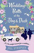 Wedding Bells at the Dog & Duck: The perfect springtime romantic read  (Dog and Duck) by Jill Steeples