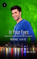 In Your Eyes (On a Night Like This #4) by Renae Kaye