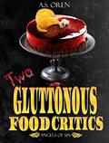 Two Gluttonous Food Critics (Angels of Sin #2) by A.S. Oren