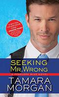 Seeking Mr. Wrong (Penelope Blue #3) by Tamara Morgan
