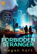 Forbidden Stranger (The Protector #3) by Megan Hart