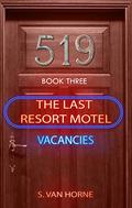 Last Resort Motel: Room 519 (The Last Resort Motel #3) by S. Van Horne