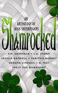 Shamrocked: An Anthology of Irish Shenanigans by A. May