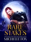 Rare Stakes (Eternal Child #1) by Michelle Fox
