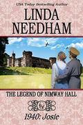 The Legend of Nimway Hall: 1940-Josie (The Legend of Nimway Hall #4) by Linda Needham