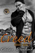 Creed: Ruthless Bastards (RBMC #5) by Chelsea Handcock