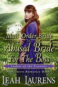 Mail Order Bride : A Bride For The Boss (Ladies of The Frontier) by Leah Laurens