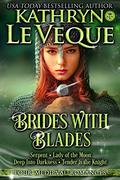 Brides with Blades: Four full length Medieval Romance novels by Kathryn Le Veque
