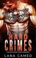 Hard Crimes by Lana Cameo