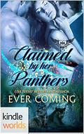 Claimed by Her Panthers (Claimed Mates #3) by Ever Coming