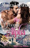 Her Dream Alpha (Angel's Pass Wolves #1) by Monica La Porta