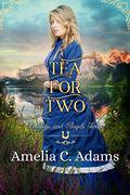 Tea for Two by Amelia C. Adams