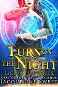 Turn On The Night (Penrose University of Magic #3) by Jacqueline Sweet