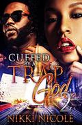Cuffed By a Trap God 2 by Nikki Nicole