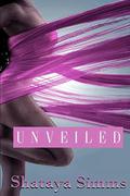 Unveiled by Shataya Simms