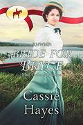 RNWMP: Bride for Bryce (Mail Order Mounties #23) by Cassie Hayes