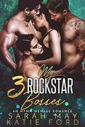 My 3 Rockstar Bosses: An MFMM Menage Romance by Katie Ford