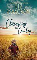 Claiming the Cowboy by Liz Isaacson