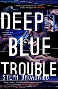 Deep Blue Trouble (Lori Anderson #2) by Steph Broadribb