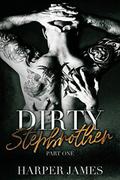 Dirty Stepbrother  (Part One) by Harper James