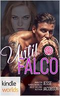 Until Falco (Kindle Worlds: Happily Ever Alpha) by Jesse Jacobson