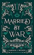 Married by War (Arranged Marriages of the Fae #1) by Sarah K.L. Wilson