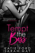 Tempt the Boss: A Forbidden Bad Boy Romance by Katie Ford