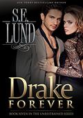 Drake Forever (Unrestrained #7) by S.E. Lund