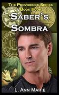 Saber's Sombra: Book Four  (The Providence Series) by L. Ann Marie