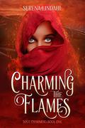 Charming the Flames (Soul Charmers #1) by Serena Lindahl