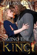 Saving the King (A King's Tale #1) by Leilani Love