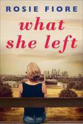 What She Left by Rosie Fiore