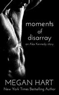 Moments of Disarray (Alex Kennedy #3.5) by Megan Hart