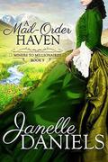 A Mail-Order Haven (Miners to Millionaires #9) by Janelle Daniels