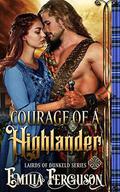 Courage Of A Highlander  (Lairds of Dunkeld Series)  (A Medieval Scottish Romance Story) by Emilia Ferguson