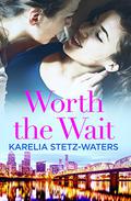 Worth the Wait (Out in Portland #3) by Karelia Stetz-Waters