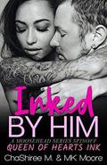 Inked By Him by MK Moore, ChaShiree M