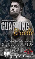 Guarding Brielle by Nicole Flockton