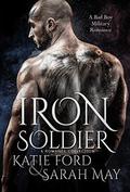 Iron Soldier: A Romance Collection by Katie Ford