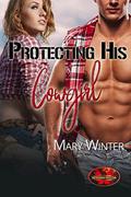 Protecting His Cowgirl: Brotherhood Protector World by Mary Winter