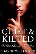 Quiet & Kilted (The Quiet #1) by Shayne McClendon